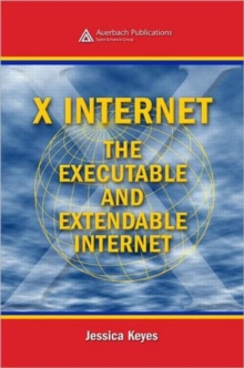 X Internet : The Executable and Extendable Internet, Hardback Book X Internet : The Executable and Extendable Internet, Hardback Book
