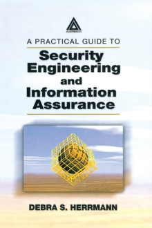 A Practical Guide to Security Engineering and Information Assurance, Hardback Book A Practical Guide to Security Engineering and Information Assurance, Hardback Book