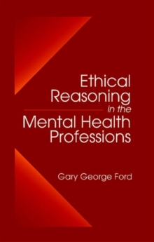 Ethical Reasoning in the Mental Health Professions, Hardback Book Ethical Reasoning in the Mental Health Professions, Hardback Book