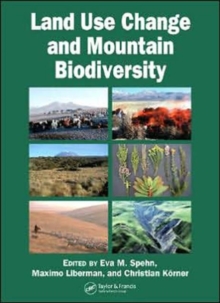 Land Use Change and Mountain Biodiversity, Hardback Book Land Use Change and Mountain Biodiversity, Hardback Book