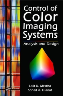 Control of Color Imaging Systems : Analysis and Design, Hardback Book Control of Color Imaging Systems : Analysis and Design, Hardback Book