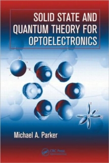 Solid State and Quantum Theory for Optoelectronics, Hardback Book Solid State and Quantum Theory for Optoelectronics, Hardback Book