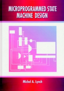 Microprogrammed State Machine Design, Hardback Book Microprogrammed State Machine Design, Hardback Book