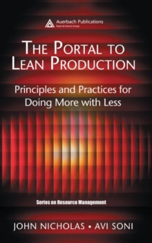 The Portal to Lean Production : Principles and Practices for Doing More with Less, Hardback Book The Portal to Lean Production : Principles and Practices for Doing More with Less, Hardback Book