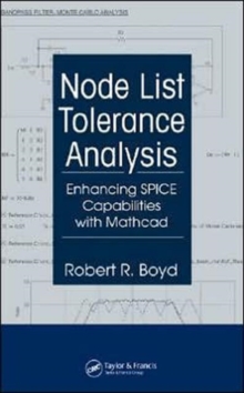 Node List Tolerance Analysis : Enhancing SPICE Capabilities with Mathcad, Hardback Book Node List Tolerance Analysis : Enhancing SPICE Capabilities with Mathcad, Hardback Book