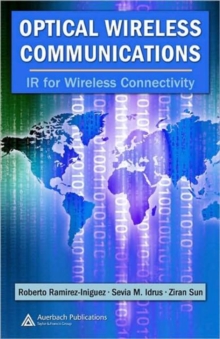 Optical Wireless Communications : IR for Wireless Connectivity, Hardback Book Optical Wireless Communications : IR for Wireless Connectivity, Hardback Book