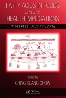 Fatty Acids in Foods and their Health Implications,Third Edition, Hardback Book Fatty Acids in Foods and their Health Implications,Third Edition, Hardback Book