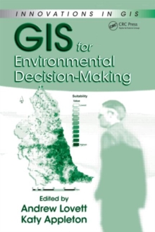 GIS for Environmental Decision-Making, Hardback Book GIS for Environmental Decision-Making, Hardback Book