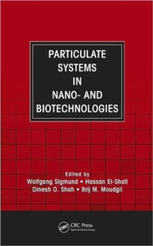 Particulate Systems in Nano- and Biotechnologies, Hardback Book Particulate Systems in Nano- and Biotechnologies, Hardback Book