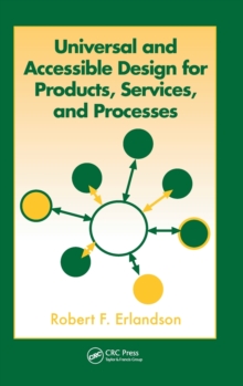 Universal and Accessible Design for Products, Services, and Processes, Hardback Book Universal and Accessible Design for Products, Services, and Processes, Hardback Book