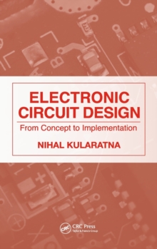 Electronic Circuit Design : From Concept to Implementation, Hardback Book Electronic Circuit Design : From Concept to Implementation, Hardback Book