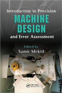 Introduction to Precision Machine Design and Error Assessment, Hardback Book Introduction to Precision Machine Design and Error Assessment, Hardback Book
