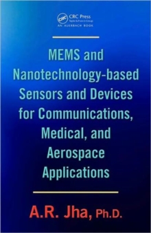 MEMS and Nanotechnology-Based Sensors and Devices for Communications, Medical and Aerospace Applications, Hardback Book MEMS and Nanotechnology-Based Sensors and Devices for Communications, Medical and Aerospace Applications, Hardback Book