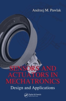 Sensors and Actuators in Mechatronics : Design and Applications, Hardback Book Sensors and Actuators in Mechatronics : Design and Applications, Hardback Book