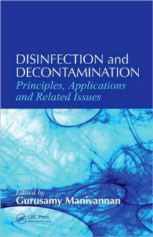 Disinfection and Decontamination : Principles, Applications and Related Issues, Hardback Book Disinfection and Decontamination : Principles, Applications and Related Issues, Hardback Book