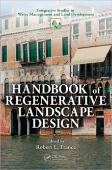 Handbook of Regenerative Landscape Design, Hardback Book Handbook of Regenerative Landscape Design, Hardback Book