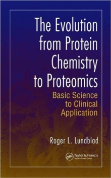 The Evolution from Protein Chemistry to Proteomics : Basic Science to Clinical Application, Hardback Book The Evolution from Protein Chemistry to Proteomics : Basic Science to Clinical Application, Hardback Book
