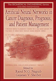 Artificial Neural Networks in Cancer Diagnosis, Prognosis, and Patient Management, Hardback Book Artificial Neural Networks in Cancer Diagnosis, Prognosis, and Patient Management, Hardback Book