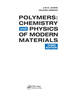 Polymers : Chemistry and Physics of Modern Materials, Third Edition