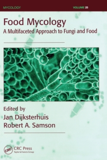 Food Mycology : A Multifaceted Approach to Fungi and Food, Hardback Book Food Mycology : A Multifaceted Approach to Fungi and Food, Hardback Book