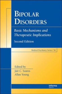 Bipolar Disorders : Basic Mechanisms and Therapeutic Implications, Hardback Book Bipolar Disorders : Basic Mechanisms and Therapeutic Implications, Hardback Book