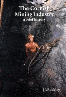CORNISH MINING INDUSTRY A BRIEF HISTORY, Paperback Book CORNISH MINING INDUSTRY A BRIEF HISTORY, Paperback Book