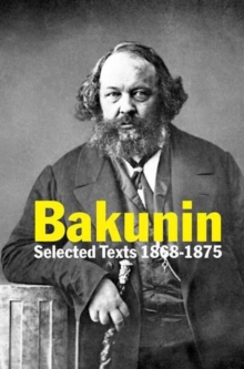 Bakunin : Selected Texts 1868-1875