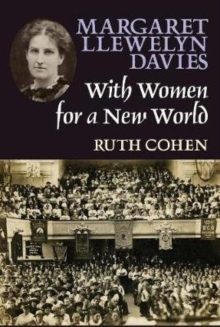 Margaret Llewelyn Davies : With Women for a New World