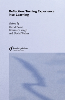 Reflection : Turning Experience into Learning, Hardback Book Reflection : Turning Experience into Learning, Hardback Book