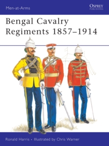 Bengal Cavalry Regiments, 1857-1914, Paperback / softback Book Bengal Cavalry Regiments, 1857-1914, Paperback / softback Book