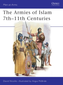 The Armies of Islam, 7th-11th Centuries, Paperback Book The Armies of Islam, 7th-11th Centuries, Paperback Book