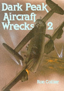 Dark Peak Aircraft Wrecks : v. 2, Paperback Book Dark Peak Aircraft Wrecks : v. 2, Paperback Book