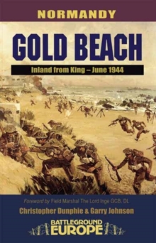 Normandy : Gold Beach - Inland from King, June 1944, Paperback Book Normandy : Gold Beach - Inland from King, June 1944, Paperback Book