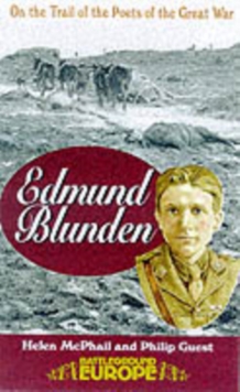 Edmund Blunden : On the Trail of the Poets of the Great War, Paperback Book Edmund Blunden : On the Trail of the Poets of the Great War, Paperback Book