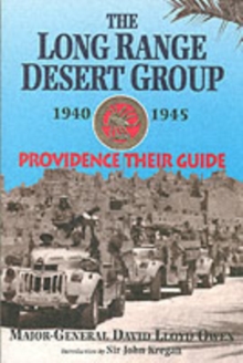 The Long Range Desert Group 1940-1945 : Providence Their Guide, Paperback Book The Long Range Desert Group 1940-1945 : Providence Their Guide, Paperback Book