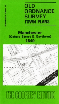 Manchester (Oxford Street and Gaythorn) 1849 : Manchester Sheet 33