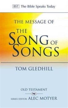 The Message of the Song of Songs : The Lyrics Of Love