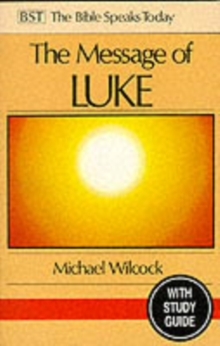 The Message of Luke : Saviour of the World, Paperback / softback Book The Message of Luke : Saviour of the World, Paperback / softback Book