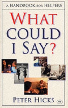What Could I Say? : A Handbook for Helpers, Paperback Book What Could I Say? : A Handbook for Helpers, Paperback Book
