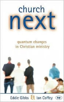 Church Next : Quantum Changes in Christian Ministry, Paperback / softback Book Church Next : Quantum Changes in Christian Ministry, Paperback / softback Book