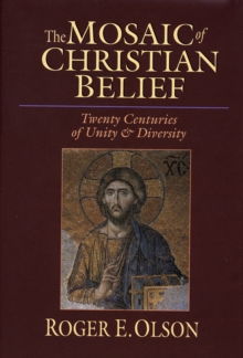 The Mosaic of Christian Belief : Twenty Centuries of Unity & Diversity, Hardback Book The Mosaic of Christian Belief : Twenty Centuries of Unity & Diversity, Hardback Book