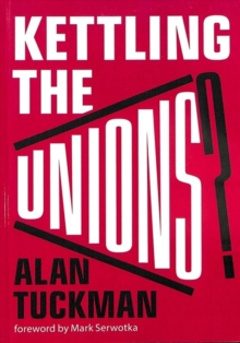 Kettling The Unions, Paperback / softback Book Kettling The Unions, Paperback / softback Book