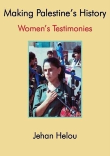 Making Palestine's History : Women's Testimonies