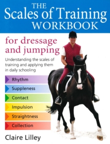 The Scales of Training Workbook : For Dressage and Jumping, Hardback Book The Scales of Training Workbook : For Dressage and Jumping, Hardback Book