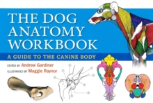 The Dog Anatomy Workbook : A Learning Aid for Students, Hardback Book The Dog Anatomy Workbook : A Learning Aid for Students, Hardback Book