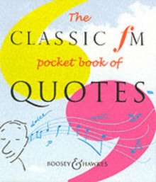 The Classic FM Pocket Book of Quotes, Paperback Book The Classic FM Pocket Book of Quotes, Paperback Book