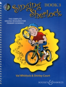 Singing Sherlock : The Complete Singing Resource for Primary Schools Book 3, Mixed media product Book Singing Sherlock : The Complete Singing Resource for Primary Schools Book 3, Mixed media product Book