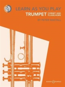 Learn As You Play Trumpet, Cornet and Flugelhorn, Mixed media product Book Learn As You Play Trumpet, Cornet and Flugelhorn, Mixed media product Book