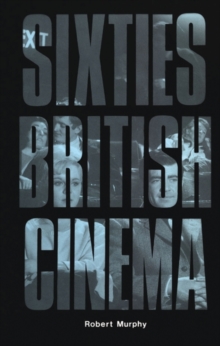 Sixties British Cinema, Paperback Book Sixties British Cinema, Paperback Book