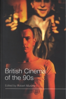 British Cinema of the 90s, Paperback Book British Cinema of the 90s, Paperback Book